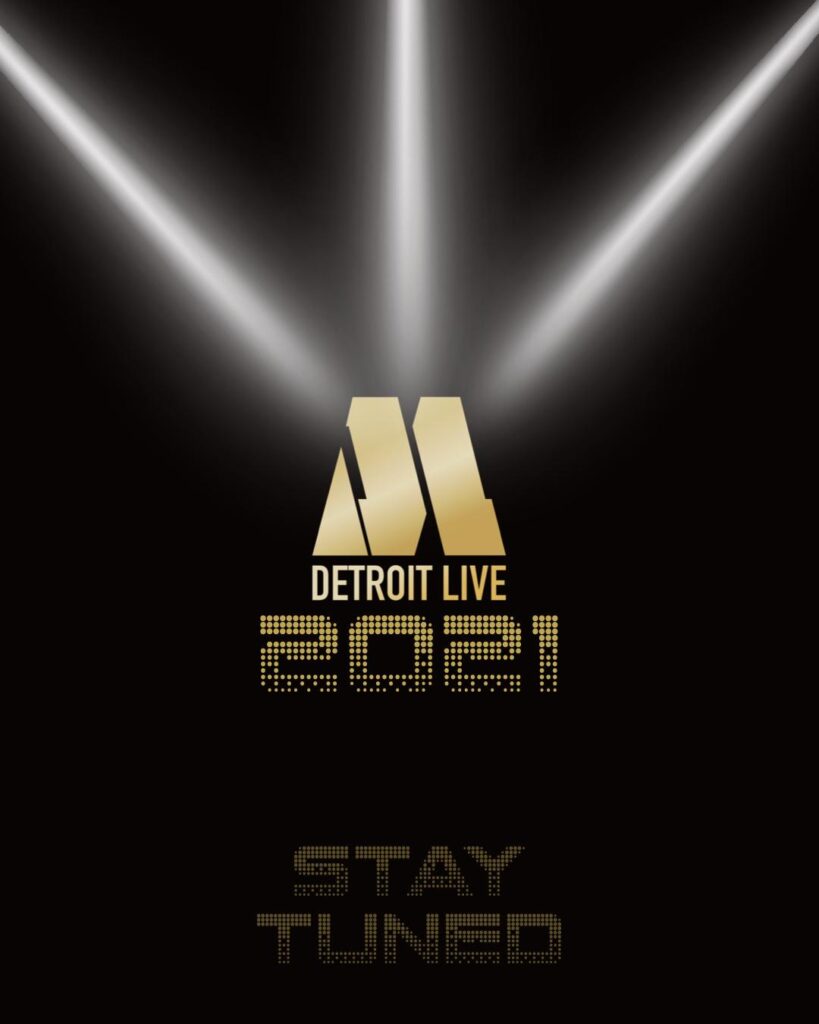 Detroit Live 2021 - Stay Tuned 'cause Here We Come!